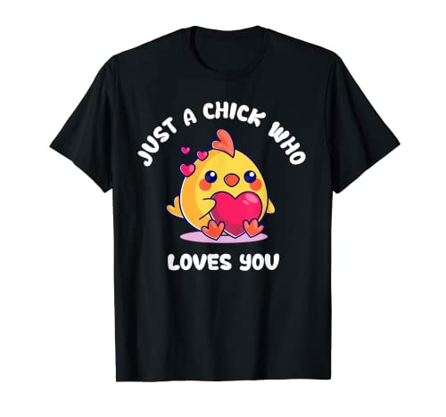 Just A Chick Who Loves You Cute Baby Chicken Día de San Valentín Camiseta