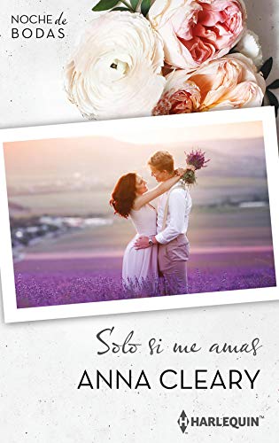 Solo si me amas: El mejor regalo para San Valentín, una novela de Harlequin (Jazmín Noche De Bodas)