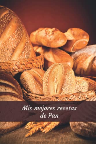 Mis mejores recetas de Pan Cuaderno (120 páginas)