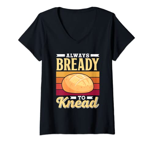 Mujer Siempre Listo Para Amasar Always Bready To Knead Pan Hornear Camiseta Cuello V