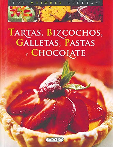 Tartas, bizcochos, galletas, pastas... (Tus mejores recetas)